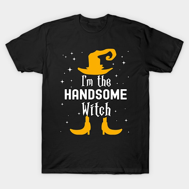 I'm The Handsome Witch Matching Halloween Family Group Costume T-Shirt by VDK Merch